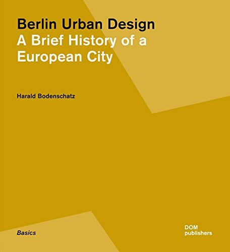 Berlin Urban Design: A Brief History of a European City