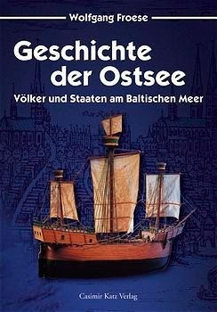 Geschichte der Ostsee - Völker und Staaten am Baltischen Meer