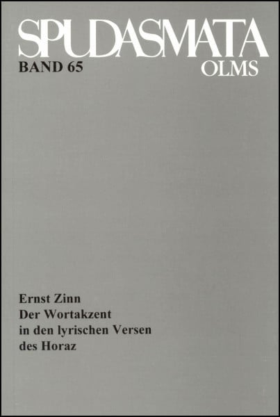 Der Wortakzent in den lyrischen Versen des Horaz (Spudasmata: Studien zur klassischen Philologie und ihren Grenzgebieten)
