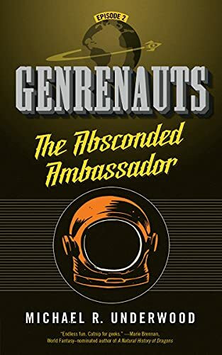 The Absconded Ambassador: Genrenauts Episode 2 (Genrenauts, 2, Band 2)