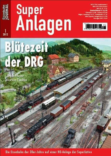 Blütezeit der DRG - Die Eisenbahn der 30er-jahre auf einer H0-anlage der Superlative - Eisenbahn Journal Super-Anlagen 1-2012: Die Eisenbahn der ... ... der Superlative Super Anlagen 2/2012