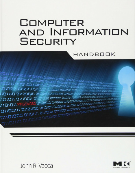 Computer and Information Security Handbook (The Morgan Kaufmann Series in Computer Security)