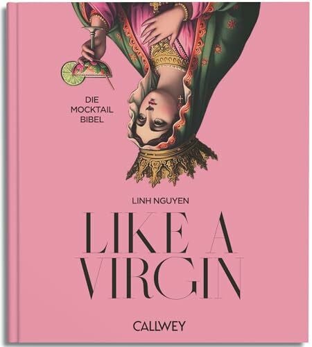 Like A Virgin: Die Mocktail Bibel