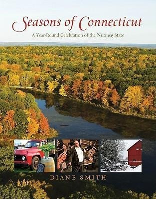 Seasons of Connecticut: A Year-Round Celebration of the Nutmeg State