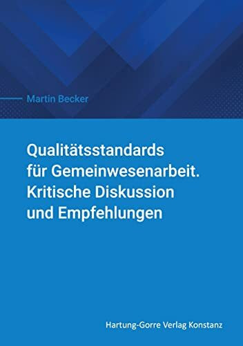 Qualitätsstandards für Gemeinwesenarbeit: Kritische Diskussion und Empfehlungen (MenschenArbeit. Freiburger Studien)