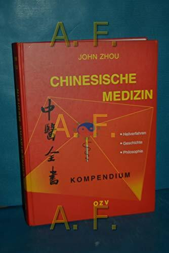 Kompendium Chinesische Medizin: Heilverfahren, Geschichte, Philosophie