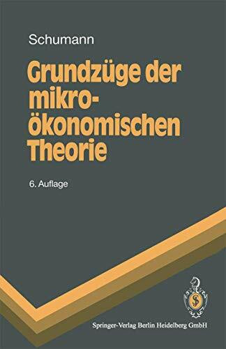 Grundzüge der mikroökonomischen Theorie (Springer-Lehrbuch)