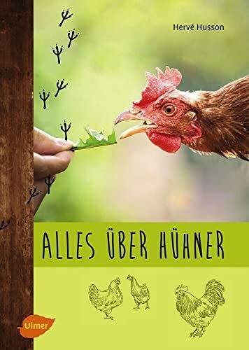 Alles über Hühner: Artgerechte Hobbyhaltung, Zucht und die passenden Rassen für den Garten