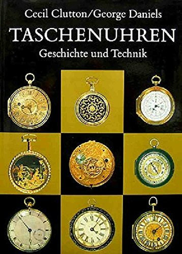 Taschenuhren. Geschichte und Technik