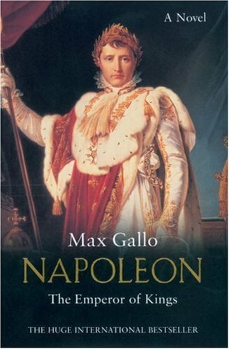 Napoleon: The Emperor of Kings (Napoleon Series, Band 3) Napoleon: The Emperor of Kings (Napoleon Series, Band 3)