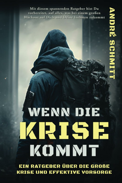 Wenn die Krise kommt: Ein Ratgeber über die große Krise und effektive Krisenvorsorge