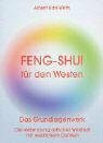 Feng-Shui für den Westen: Das Grundlagenwerk. Die Verbindung östlicher Weisheit mit westlichem Denken