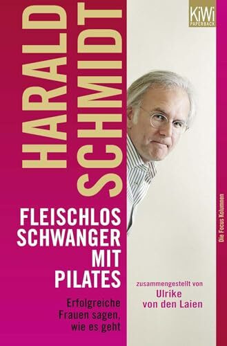 Fleischlos schwanger mit Pilates: Erfolgreiche Frauen sagen wie es geht. Zusammengestellt von Ulrike von den Laien. Die Focus Kolumnen