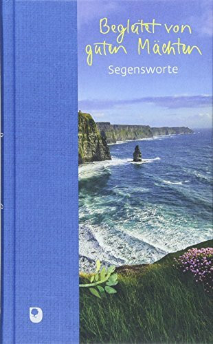 Begleitet von guten Mächten: Segensworte (Präsente Premium)