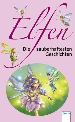 Elfen - Die zauberhaftesten Geschichten!