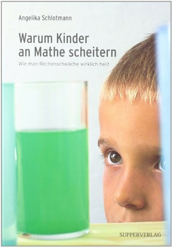 Warum Kinder an Mathe scheitern: Wie man Rechenschwäche wirklich heilt