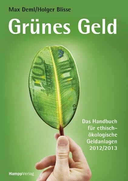 Grünes Geld: Das Handbuch für ethisch-ökologische Geldanlagen: Das Handbuch für ethisch-ökologische Geldanlagen 2012/2013