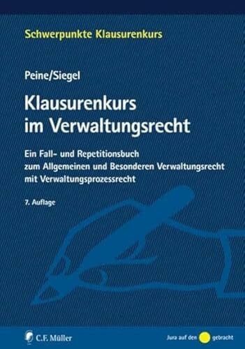 Klausurenkurs im Verwaltungsrecht: Ein Fall- und Repetitionsbuch zum Allgemeinen und Besonderen Verwaltungsrecht mit Verwaltungsprozessrecht (Schwerpunkte Klausurenkurs)