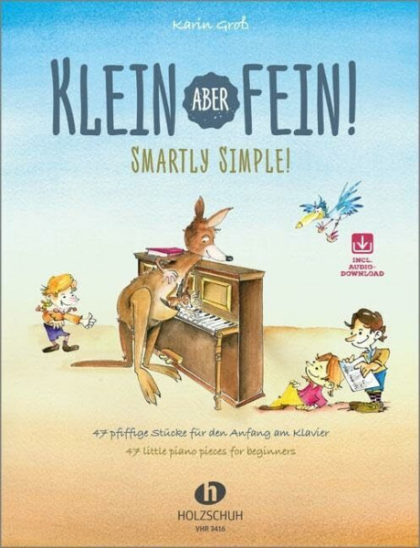 Klein, aber fein!: 47 pfiffige Stücke für den Anfang am Klavier