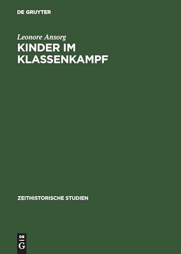 Kinder im Klassenkampf: Die Geschichte der Pionierorganisation von 1948 bis Ende der fünfziger Jahre (Zeithistorische Studien, 8, Band 8)
