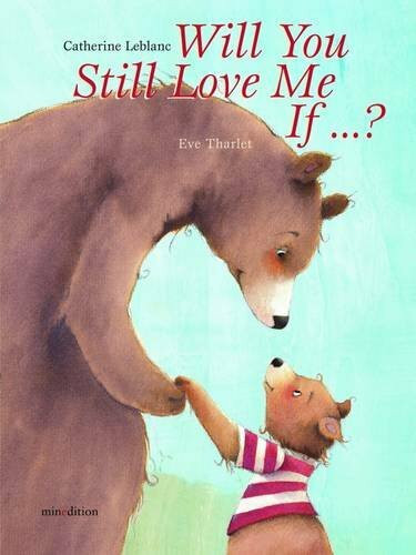 Will You Still Love Me If...?