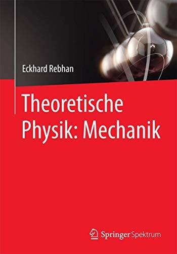 Theoretische Physik: Mechanik Theoretische Physik: Mechanik