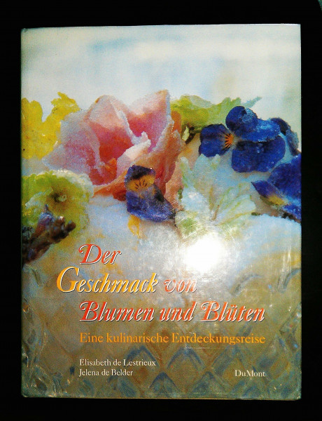 Der Geschmack von Blumen und Blüten: Eine kulinarische Entdeckungsreise