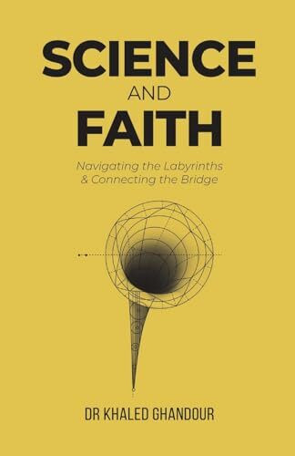 Science & Faith: Navigating the Labyrinths & Connecting the Bridge