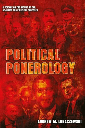 Political Ponerology: A Science on the Nature of Evil Adjusted for Political Purposes