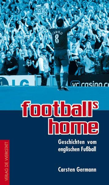 football's home: Geschichten vom englischen Fußball