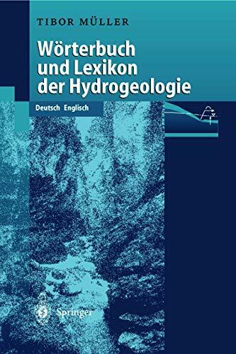WÖrterbuch und Lexikon der Hydrogeologie: Deutsch Englisch WÖrterbuch und Lexikon der Hydrogeologie: Deutsch Englisch