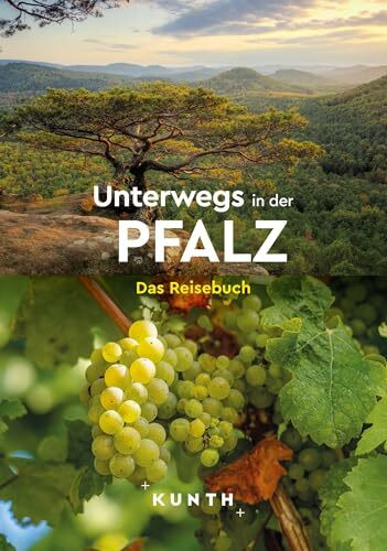 KUNTH Unterwegs in der Pfalz: Das Reisebuch