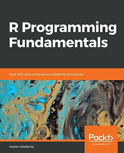 Packt Publishing R Programming Fundamentals, Deal With Data Using Various Modeling Techniques (English Edition)