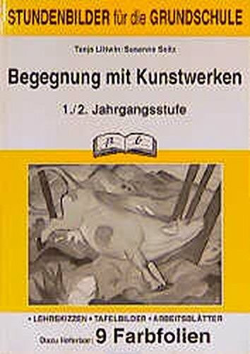 Kunst / Farbiges und grafisches Gestalten: Begegnung mit Kunstwerken, 1./2. Jahrgangsstufe