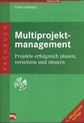 Multiprojektmanagement: Projekte erfolgreich planen, vernetzen und steuern Multiprojektmanagement: Projekte erfolgreich planen, vernetzen und steuern