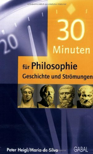 30 Minuten für Philosophie. Geschichte und Strömungen