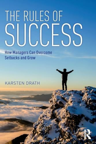 The Rules of Success: How Managers Can Overcome Setbacks and Grow