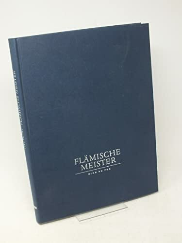 Flämische Meister: Jan van Eyck, Rogier van der Weyden, Hans Memling