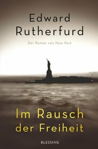 Im Rausch der Freiheit: Der Roman von New York