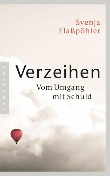 Verzeihen: Vom Umgang mit Schuld