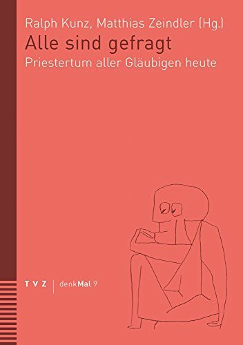 Alle sind gefragt: Priestertum aller Gläubigen heute (denkMal, Band 9)