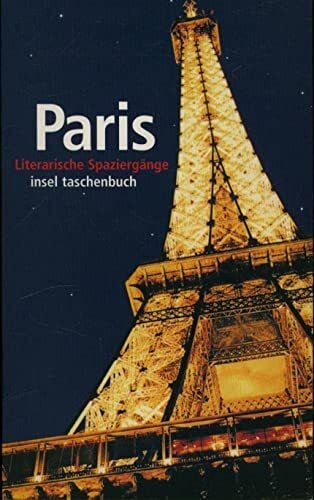 Paris: Literarische Spaziergänge (insel taschenbuch)