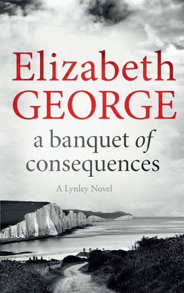 A Banquet of Consequences: An Inspector Lynley Novel