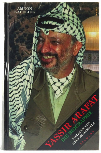 Yassir Arafat: Die Biographie: Vorw. v. Nelson Mandela
