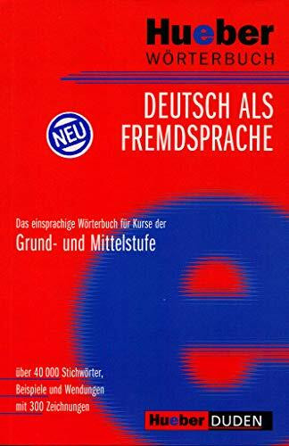 Hueber Wörterbuch Deutsch als Fremdsprache: Das einsprachige Wörterbuch für Kurse der Grund- und Mittelstufe / Buch: Das einsprachige Wörterbuch für ... (ab A2) (Diccionarios Aleman)