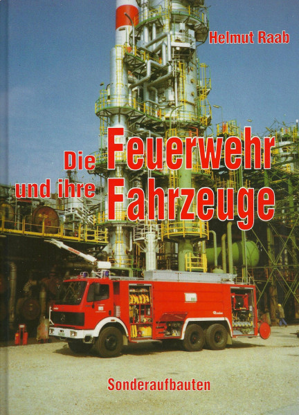 Die Feuerwehr und ihre Fahrzeuge: Sonderaufbauten