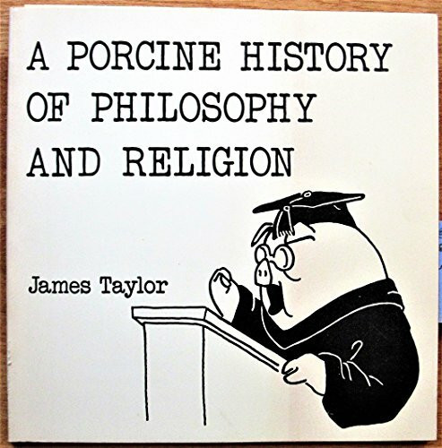 A Porcine History of Philosophy and Religion