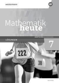 Mathematik heute 7. Lösungen. Hauptschulbildungsgang. Für Sachsen