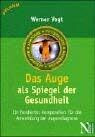 Das Auge als Spiegel der Gesundheit: Ein fundiertes Kompendium für die Anwendung der Augendiagnose