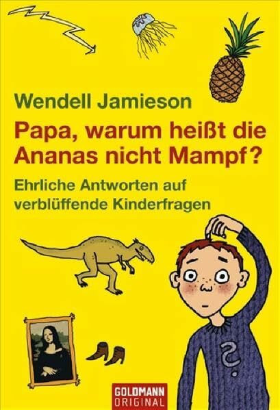 Papa, warum heißt die Ananas nicht Mampf?